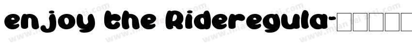 enjoy the Rideregula字体转换